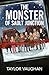 The Monster of Sault Junction by Taylor Vaughan