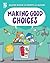 Making Good Choices