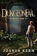 DungeonFall 1: Book 1 - A Gamelit Dungeon-Core Creation / Cultivation Progression Novel