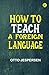 How to Teach a Foreign Language