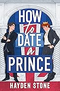 How to Date a Prince