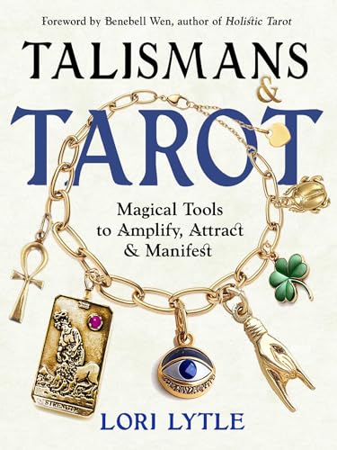 Talismans and Tarot: Magical Tools to Amplify, Attract, and Manifest (Paperback)