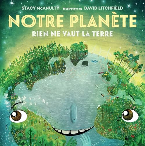 Notre Planète: Rien Ne Vaut La Terre (French Edition)