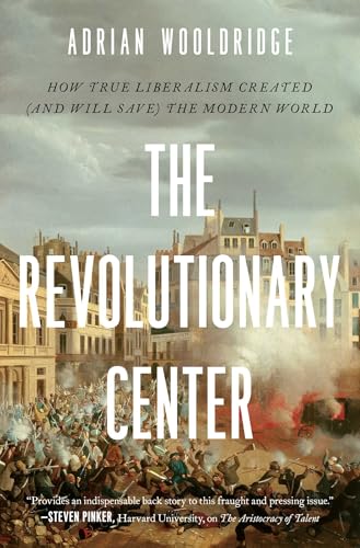 The Revolutionary Center: The Lost Genius of Liberalism (Hardcover)