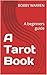 A Tarot Book by Bobby Warren