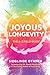 Joyous Longevity: The A-Z Field Guide