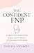 The Confident FNP by Vanessa Nwokoye