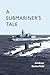 A Submariner's Tale