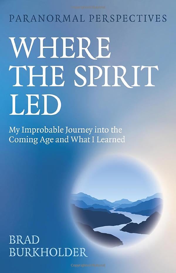 Paranormal Perspectives: Where the Spirit Led: My Improbable Journey into the Coming Age and What I Learned (Paperback)