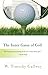 The Inner Game of Golf by W. Timothy Gallwey The Inner Game of Golf by W. Timothy Gallwey