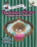 The Face in the Mirror and Other Scary Stories: An Acorn Book (Mister Shivers #5)