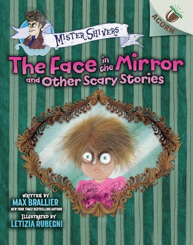 The Face in the Mirror and Other Scary Stories: An Acorn Book (Mister Shivers #5) (5)