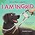 I Am Ingrid: The Adventures...