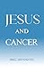 Jesus and Cancer by Mike Abendroth