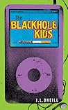 The Blackhole Kids by J.L. Oneill