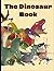 The Dinosaur Book: Discover...