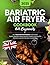 Bariatric Air Fryer Cookboo...