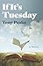If It's Tuesday: A Novel