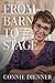 From Barn to Stage by Connie Dienner