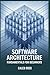 Software Architecture Fundamentals For Beginners