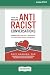 How to Have Antiracist Conversations: Embracing Our Full Humanity to Challenge White Supremacy (16pt Large Print Edition)