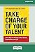 Take Charge of Your Talent:...