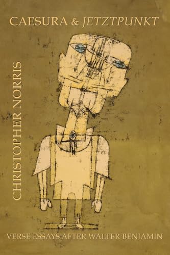 Caesura and Jetztpunkt: Verse Essays after Walter Benjamin (Paperback)