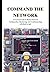 Command the Network: A Prac...