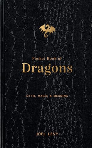 Pocket Book of Dragons: Myth, Magic & Meaning (Hardcover)