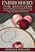 Embroidery for Beginners: Master the Basics and Beyond with Step-by-Step Techniques