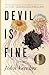 Devil Is Fine: A Novel