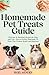 Homemade Pet Treats Guide: ...