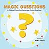 Magic Questions: A Children's Book that Encourages Curious Questions