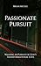 Passionate Pursuit by Brian McGee