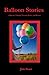 Balloon Stories: A Journey ...
