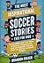 The Most Inspirational Soccer Stories Ever for Kids by Brandon Fraser