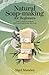 Natural Soap-Making for Beginners by Nigel Munden