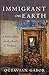 Immigrant on Earth by Octavian Gabor