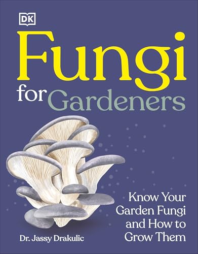 Fungi for Gardeners: Know Your Garden Fungi and How to Grow Them (Hardcover)