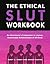 The Ethical Slut Workbook: ...