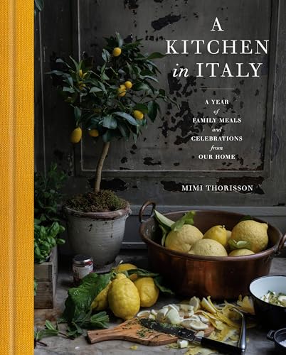 A Kitchen in Italy: A Year of Family Meals and Celebrations from Our Home (Hardcover)