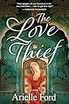 The Love Thief: A Novel