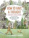 How to Have a Thought: A Walk with Charles Darwin How to Have a Thought: A Walk with Charles Darwin