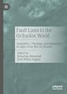 Fault Lines in the Orthodox World: Geopolitics, Theology, and Diplomacy in Light of the War in Ukraine