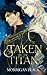 Taken by the Titan: A Dark MM Mpreg Romance