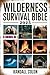 WILDERNESS SURVIVAL BIBLE 2...