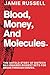 Blood, Money, and Molecules...