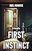 First Instinct: A Novella