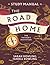 The Road Home Study Manual:...