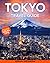 Tokyo Travel Guide: The Ult...